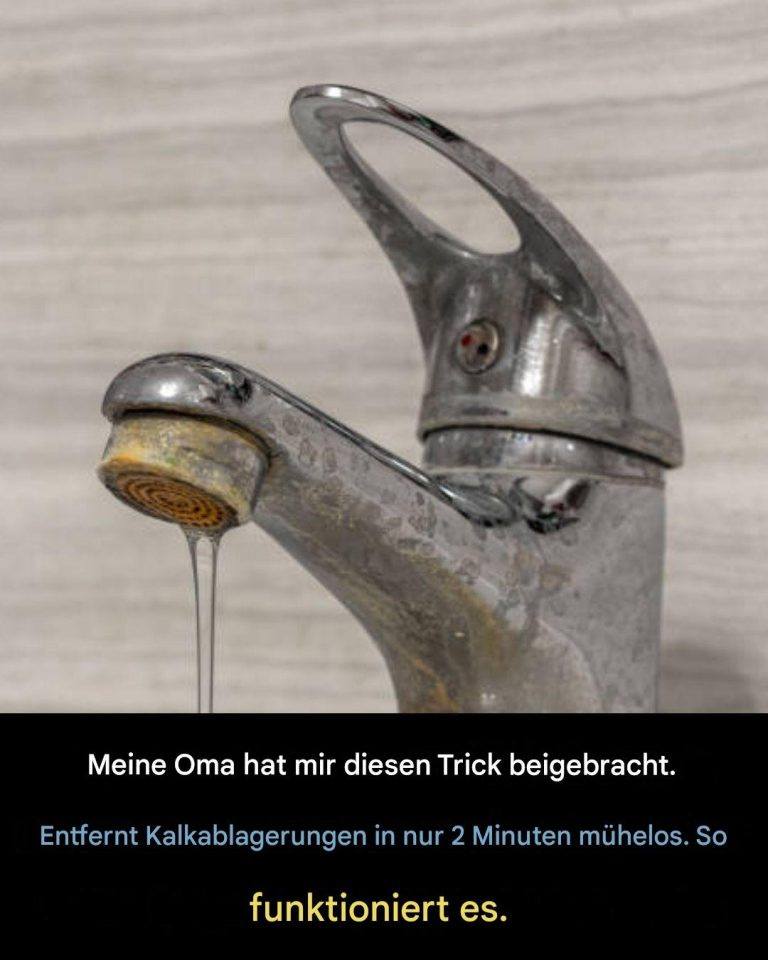 Meine Oma hat mir diesen Trick beigebracht, um Kalk in 2 Minuten mühelos zu entfernen. So funktioniert’s.