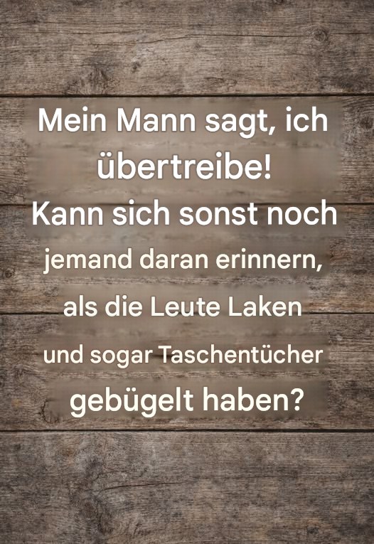 Niemand bügelt mehr Bettwäsche.