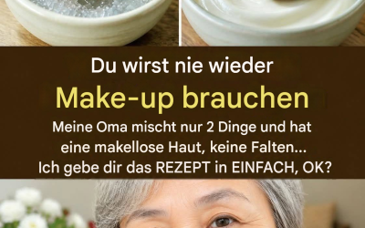 „Du brauchst NIE wieder Make-up! Meine Oma mischt zwei Dinge und hat …“