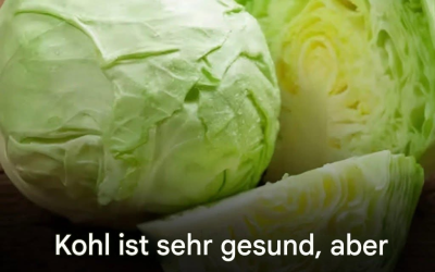 Kohl: Ein Küchengrundnahrungsmittel… aber ist er für jeden geeignet?