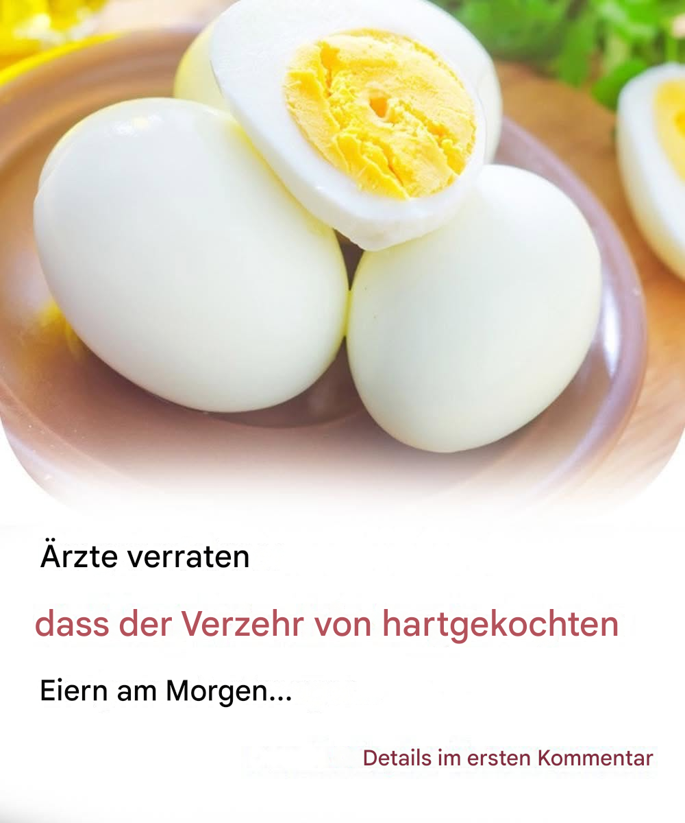 Ärzte enthüllen, dass der Verzehr von hartgekochten Eiern am Morgen folgende Folgen hat: